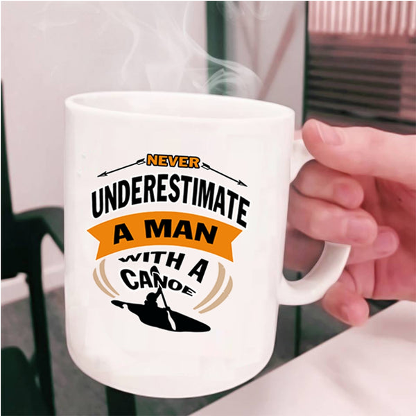 Funny Grandpa Coffee Mug, Never Underestimate A Man With A Canoe Cup