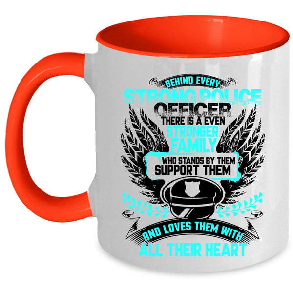 There Is A Even Stronger Family Coffee Mug, Behind Every Strong Police Officer Accent Mug