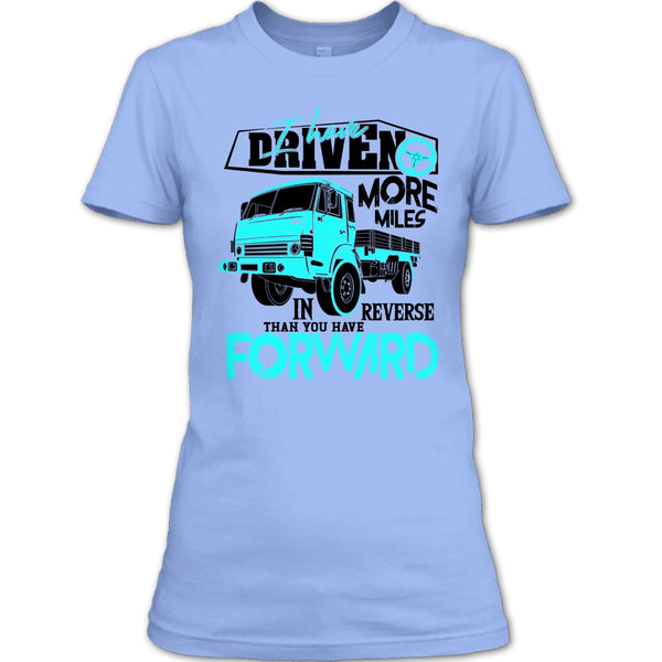 I Have Driven More Miles T Shirt, Coolest Truck Driver T Shirt