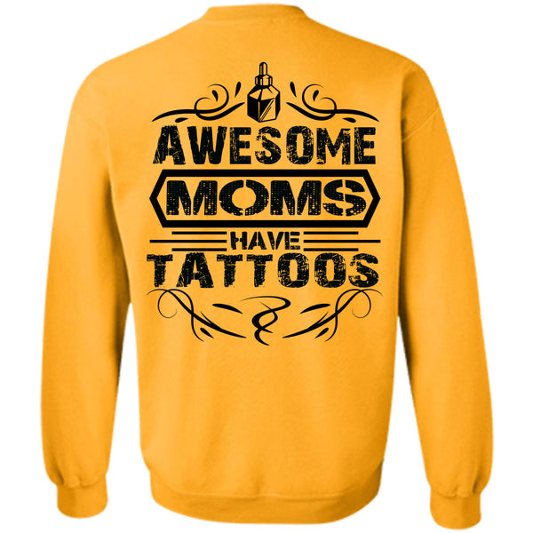 Being A Mama T Shirt, Awesome Moms Have Tattoos Sweatshirt