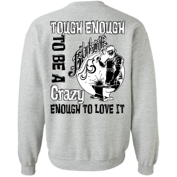 Being A Blacksmith T Shirt, Tough Enough To Be A Blacksmith Sweatshirt