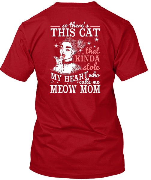 Calls Me Meow Mom T Shirt, This Cat That Kinda Stole T Shirt