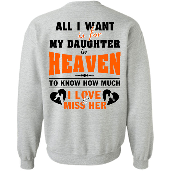 Being A Daughter T Shirt, I Want Is For My Daughter In Heaven Sweatshirt