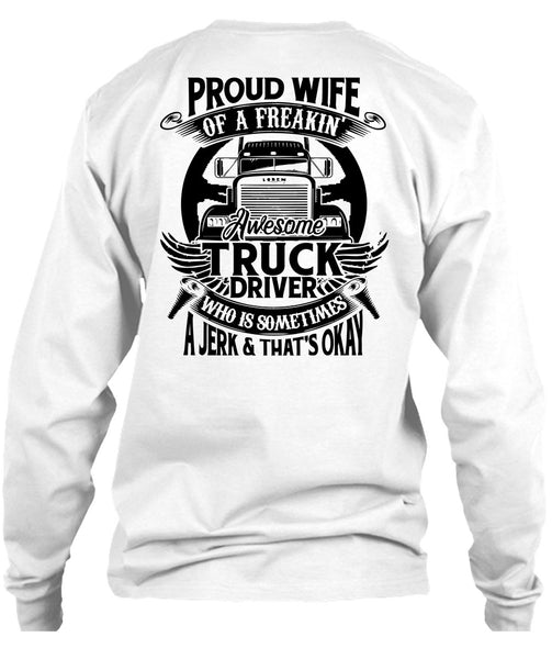 Proud Wife Of A Freaking Awesome Truck Driver T Shirt, I Love Trucking T Shirt