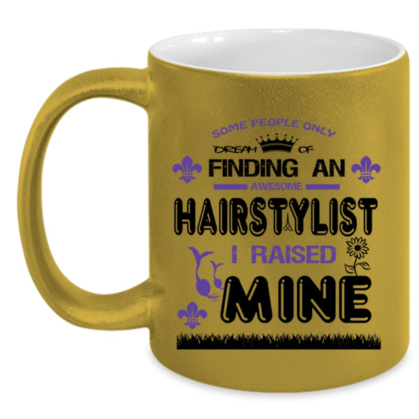 I Raise A Hairstylist Coffee Mug, Awesome Hairtylist Accent Mug