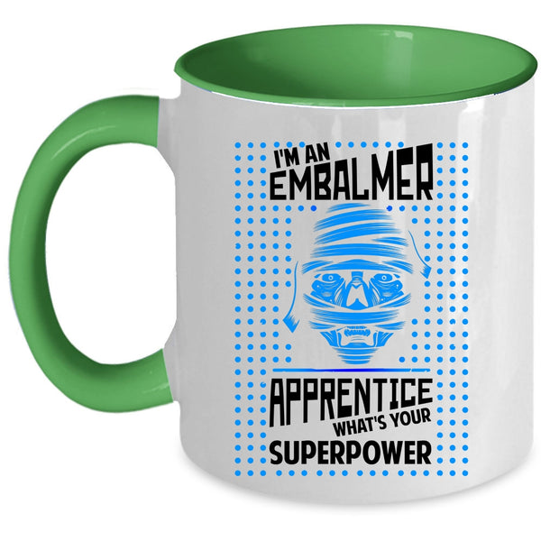 Cool Embalmer Apprentice Coffee Mug, I'm An Embalmer Apprentice Accent Mug