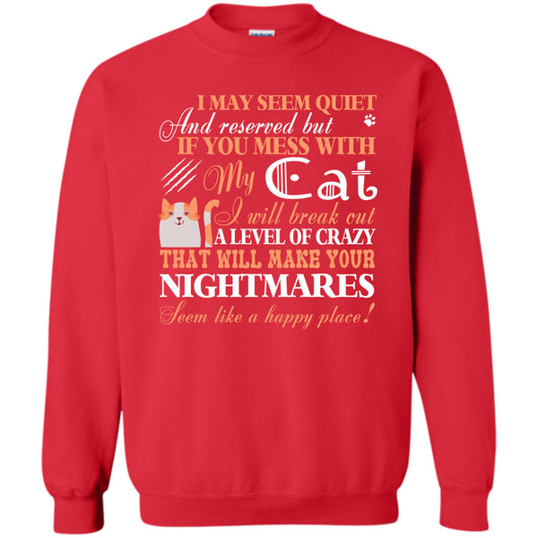 Will Make Your Nightmares T Shirt, I Love My Cat Sweatshirt