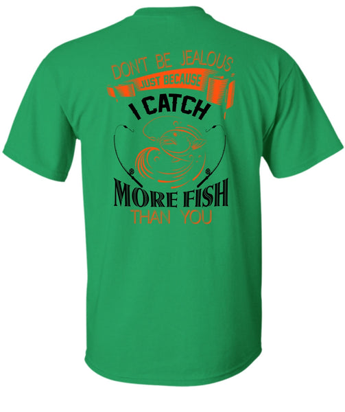 I Catch More Fish Than You T Shirt, Favorite T Shirt