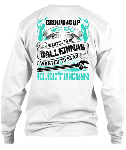 I Wanted To Be An Electrician T Shirt, I Love Electrician T Shirt