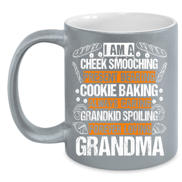 I Am A Cookie Baking Forever Loving Coffee Mug, I Am A Grandma Coffee Cup
