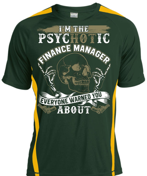 I'm The Psychotic Finance Manager T Shirt, Being A Manager T Shirt, Cool Shirt