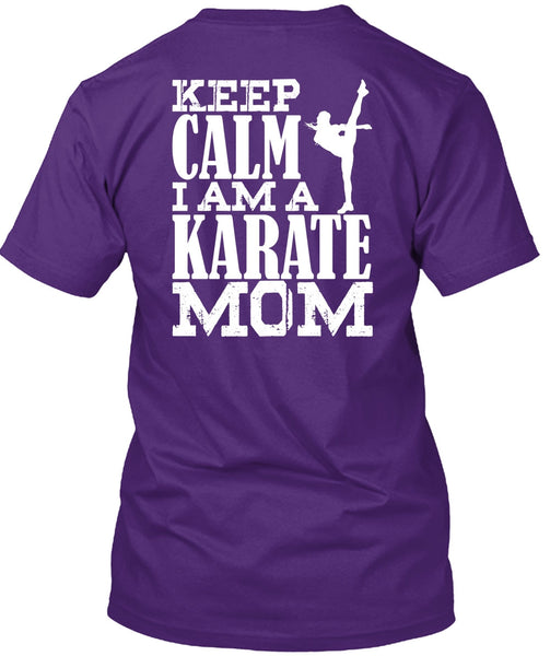 I Am A Karate Mom T Shirt, Being A Mom T Shirt