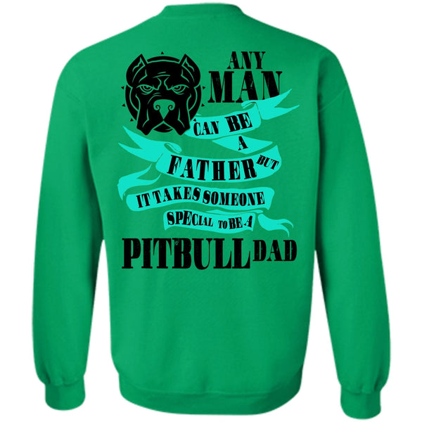 I Love My Dog T Shirt, Special To Be A Pit Bull Dad Sweatshirt