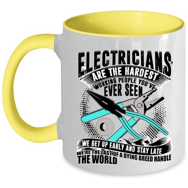 Cool Job Title Coffee Mug, Electricians Are The Hardest Working Accent Mug