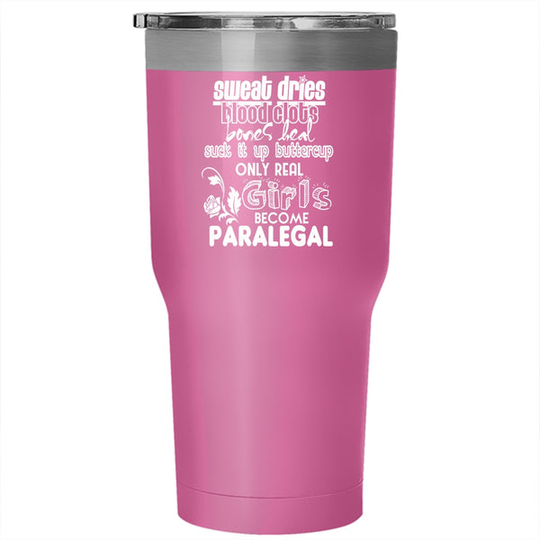 Only Real Girls Become Paralegal Tumbler 30 oz Stainless Steel, Funny Gift For Daughter Travel Mug