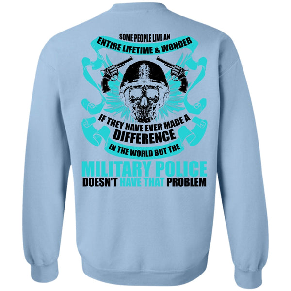 I Love Police T Shirt, Military Police Doesn't Have That Problem Sweatshirt