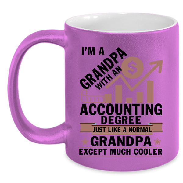 Cool Coffee Mug, I'm A Grandpa With An Accounting Degree Accent Mug