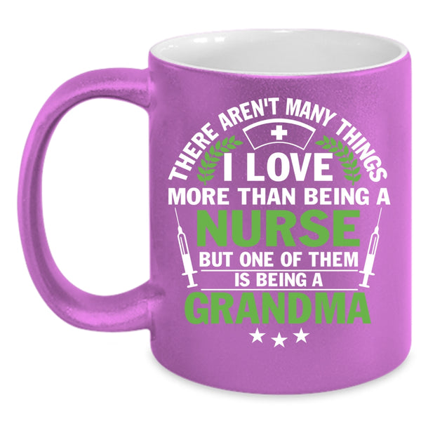 I Love Being A Nurse Coffee Mug, I Love Being A Grandma Coffee Cup