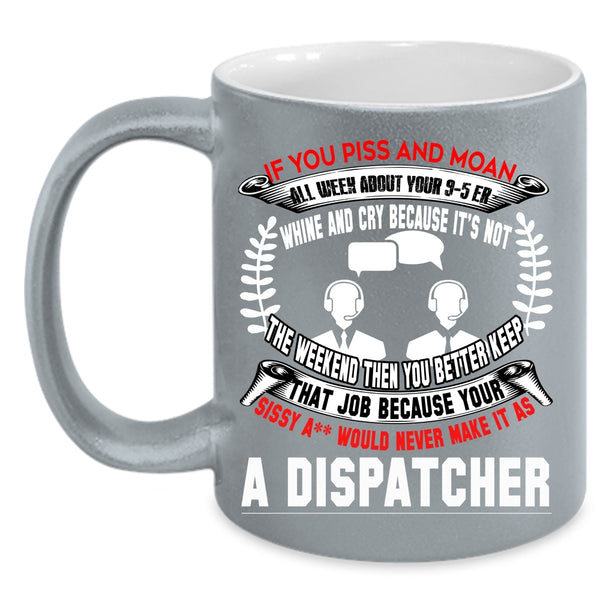 Dispatcher Coffee Mug, Best Gift For Dispatcher Coffee Cup