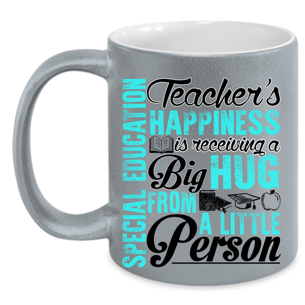 Big Hug Coffee Mug, Special Education Teacher's Happiness Accent Mug