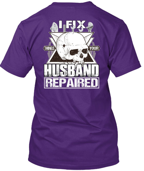 I Fix Things Your Husband Repaired T Shirt, Being A Mechanic T Shirt