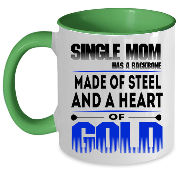 Heart Of Gold Coffee Mug, Single Mom Has A Backbone Accent Mug