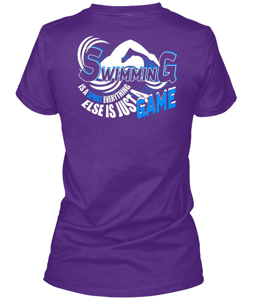 Swimming Is A Sport T Shirt, Else Is Just A Game T Shirt
