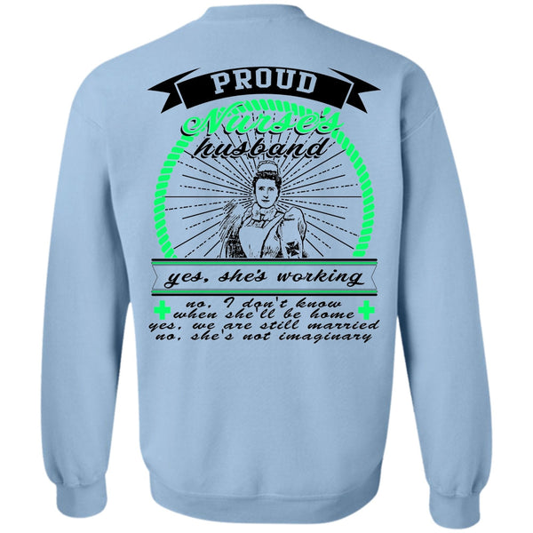 Being A Nurse T Shirt, Proud Nurse's Husband Sweatshirt