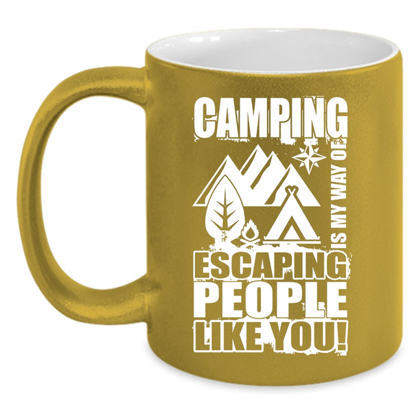 Camping Is My Way Of Escaping Coffee Mug, Funny Camping Coffee Cup