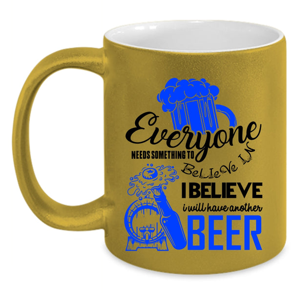 Cool Drinking Coffee Mug, I Believe I Will Have Another Beer Accent Mug