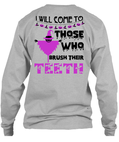 I Will Come To Those Who Brush Their Teeth T Shirt, Wait For Halloween T Shirt