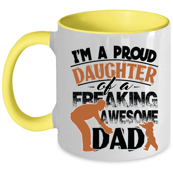 Cute Daughter Coffee Mug, Proud Daughter Of An Awesome Dad Accent Mug