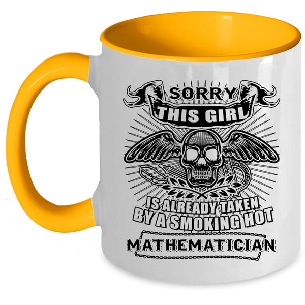 Cool Coffee Mug, This Girl Is Already Taken By A Mathematician Accent Mug