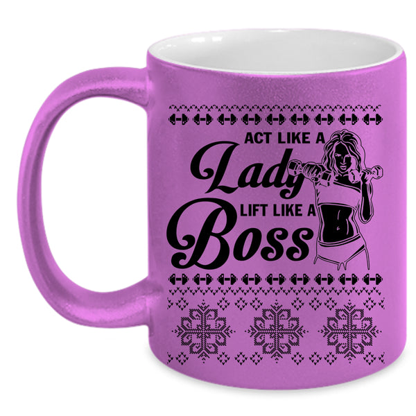 Lift Like A Boss Coffee Mug, Act Like A Lady Accent Mug