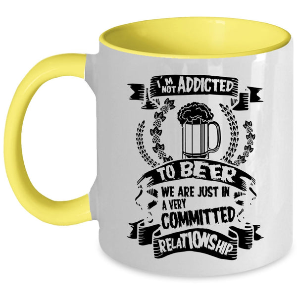 Funny Gift For Beer Drinker Coffee Mug, I'm Not Addicted To Beer Accent Mug