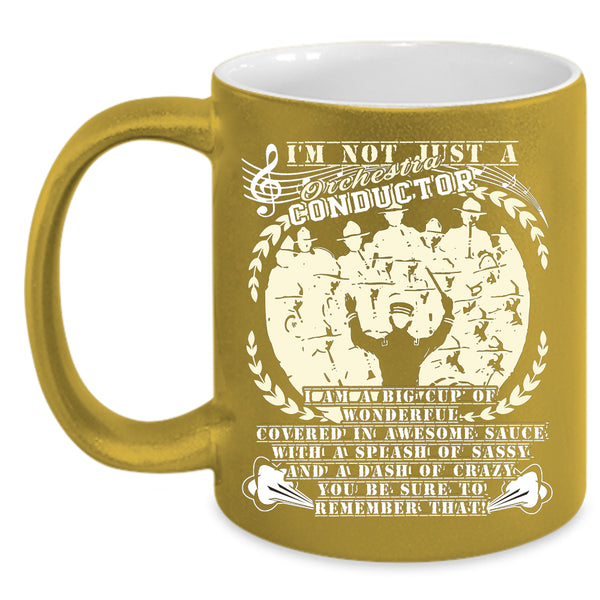 I'm Not Just A Orchestra Conductor Coffee Mug, Cool Music Coffee Cup