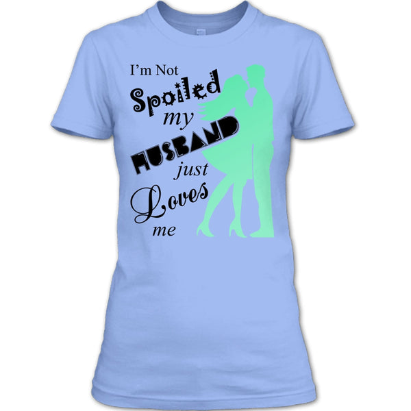 I'm Not Spoiled T Shirt, Coolest Wife Ever T Shirt