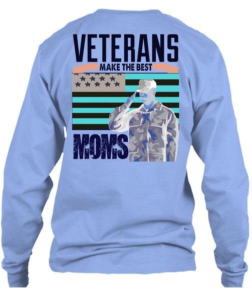 Veterans Make The Best Moms T Shirt, I Love Veteran T Shirt