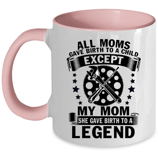 She Birth To A Legend Coffee Mug, My Mom Accent Mug