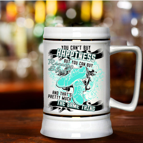 You Can Buy Running Shoes Beer Stein 22oz, You Can't Buy Happiness Beer Mug