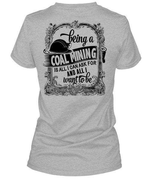 Being A Coal Mining T Shirt, My Job T Shirt