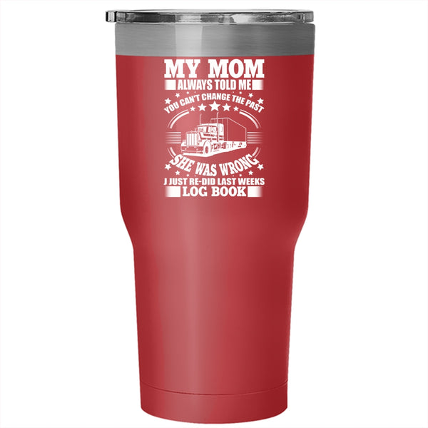 My Mom Always Told Me Tumbler 30 oz Stainless Steel, Mom And Childrens Travel Mug
