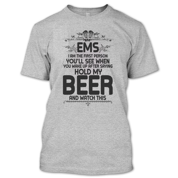 EMS I'm The First Person T Shirt, Coolest EMS T Shirt