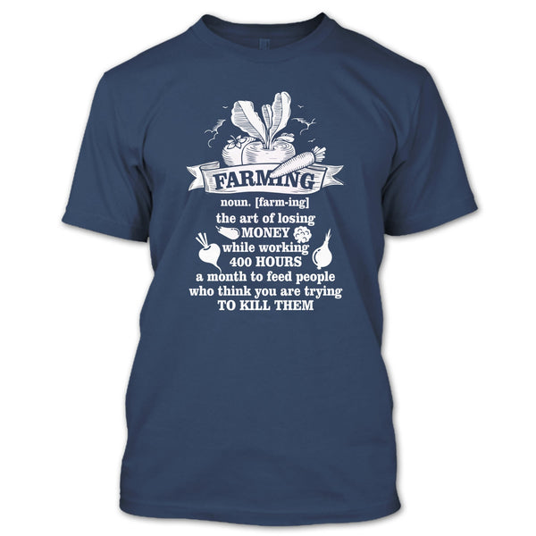 Farming T Shirt, The Art Of Losing Money T Shirt