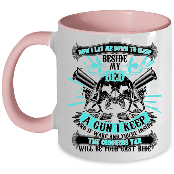 Cool Gun Coffee Mug, I Lay Me Down To Sleep Beside My Bed Accent Mug