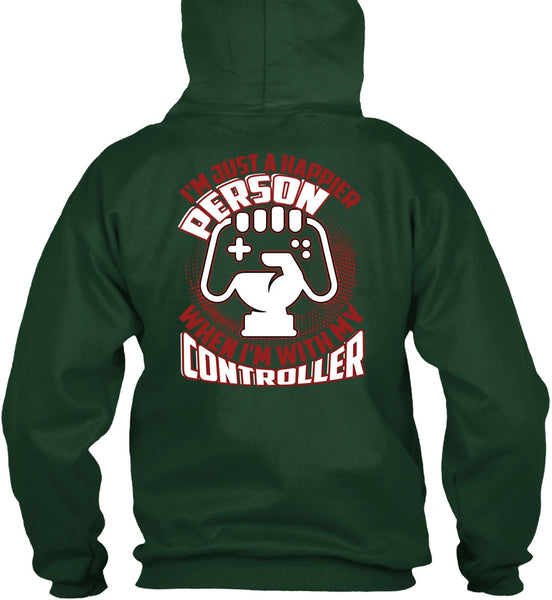 I'm Just A Happier Person T Shirt, Being A Gamer T Shirt