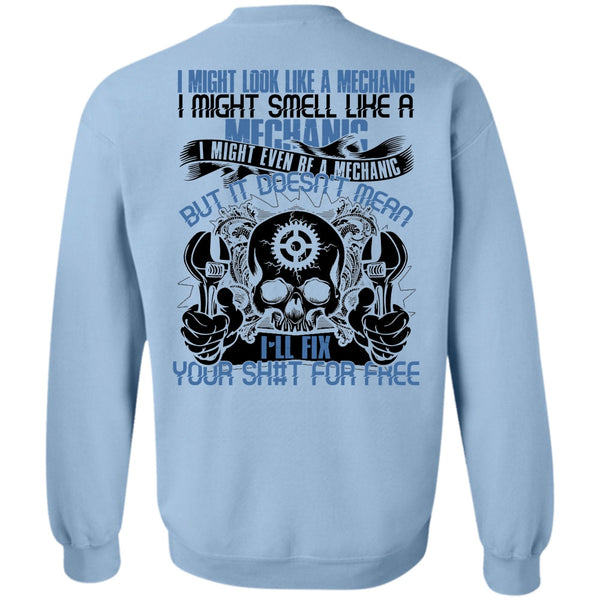 I Love Mechanic T Shirt, I Might Smell Like A Mechanic Sweatshirt