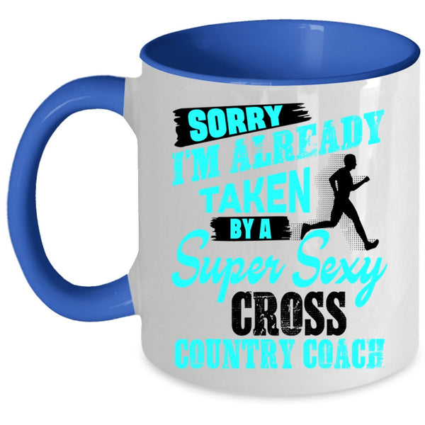 Married Coffee Mug, I'm Already Taken By A Cross Country Coach Accent Mug