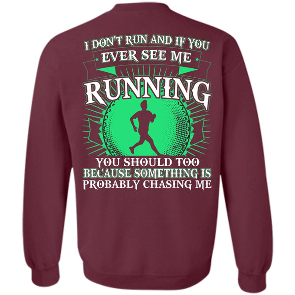 I Don't Run T Shirt, I Love Running Sweatshirt