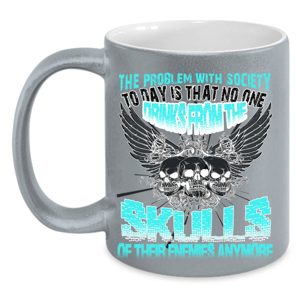 Cool Drinking Coffee Mug, The Problem With Society Accent Mug